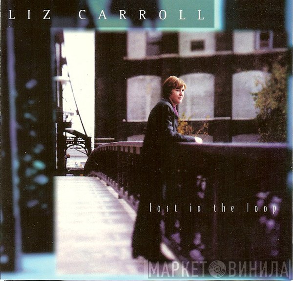 Liz Carroll - Lost In The Loop