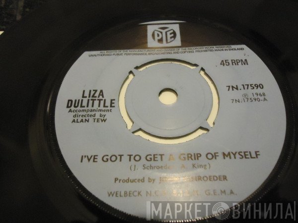 Liza Dulittle - I've Got To Get A Grip Of Myself
