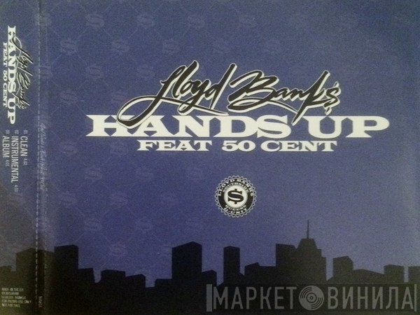 Lloyd Banks Featuring 50 Cent  - Hands Up