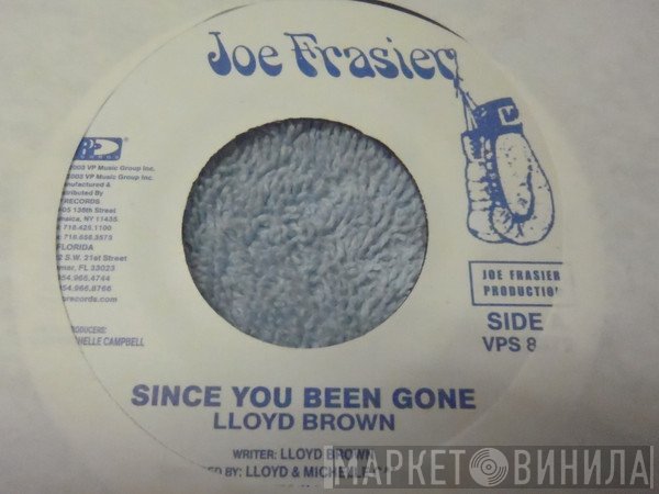Lloyd Brown - Since You Been Gone