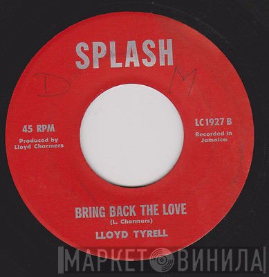 Lloyd Charmers, Lloyd Tyrell - Loving Her Was Easier / Bring Back The Love