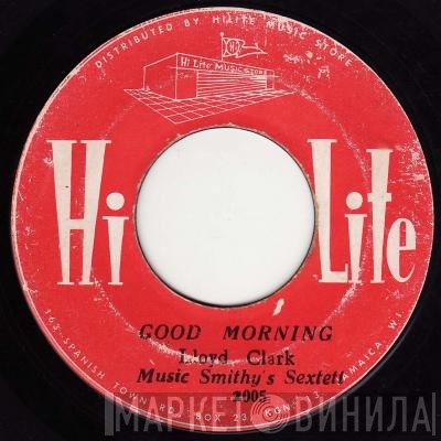 Lloyd Clarke - Good Morning / Now I Know The Reason