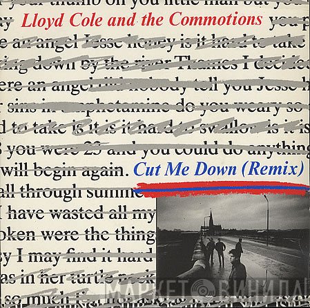 Lloyd Cole &amp; The Commotions - Cut Me Down (Remix)