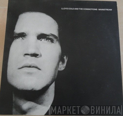 Lloyd Cole &amp; The Commotions - Mainstream