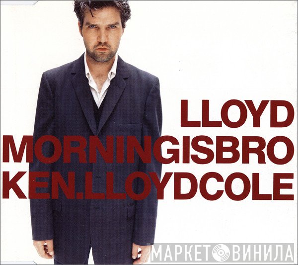 Lloyd Cole  - Morning Is Broken