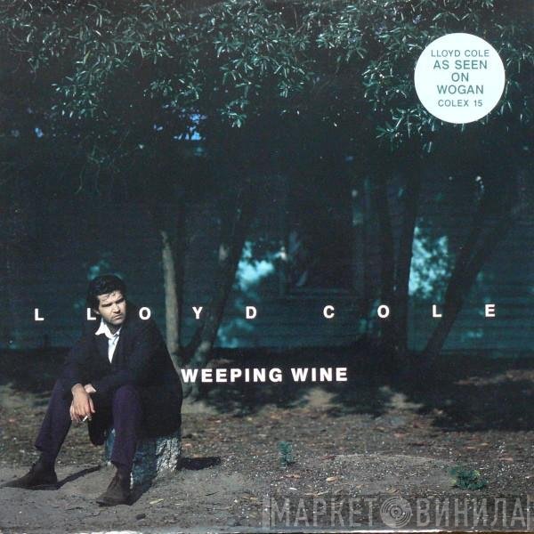 Lloyd Cole  - Weeping Wine