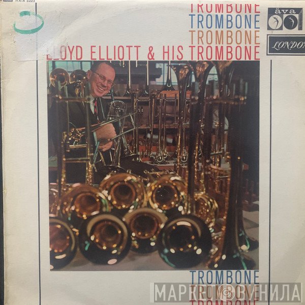 Lloyd Elliott - Trombone Trombone Trombone