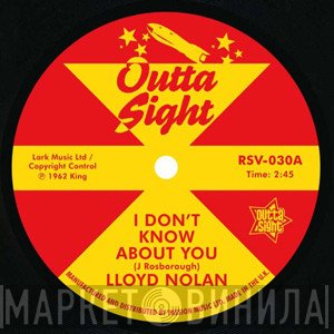 Lloyd Nolan , Rodger Green - I Don't Know About You / Betty Mae