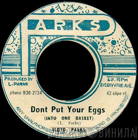 Lloyd Parks - Dont Put Your Eggs (Into One Basket)