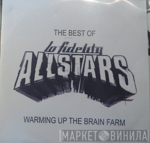 Lo-Fidelity Allstars - The Best Of The Lo Fidelity Allstars - Warming Up The Brain Farm