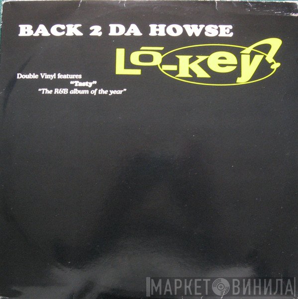 Lo-Key? - Back 2 Da Howse