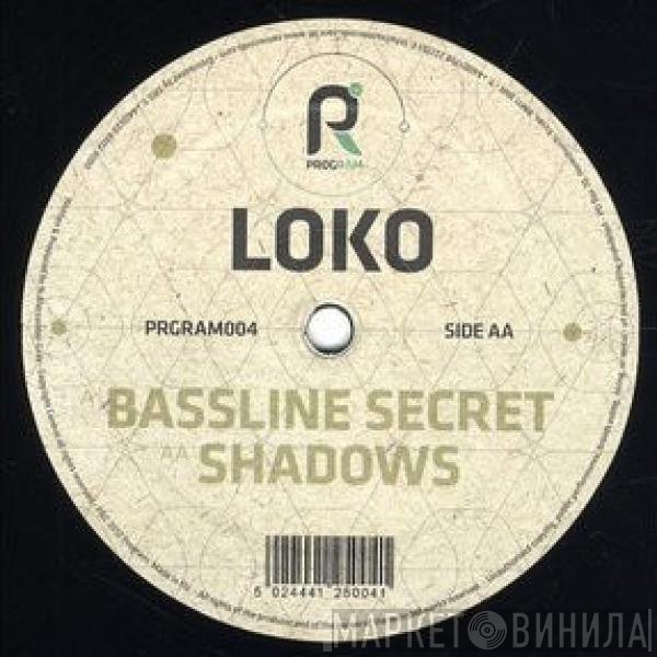 LoKo  - Bassline Secret / Shadows