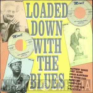  - Loaded Down With The Blues