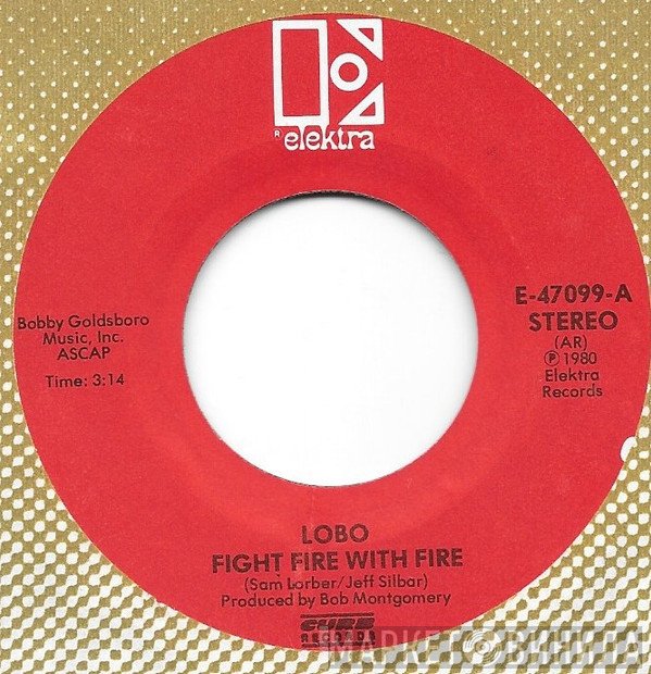 Lobo   - Fight Fire With Fire