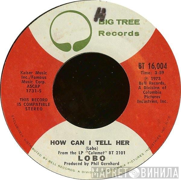 Lobo  - How Can I Tell Her