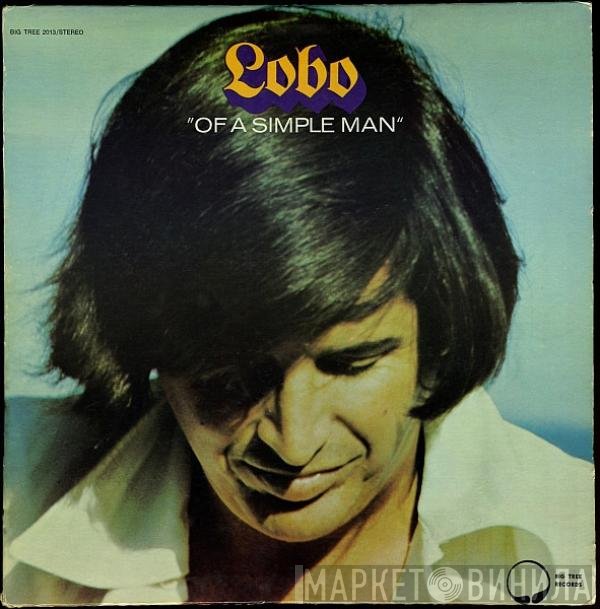 Lobo   - Of A Simple Man