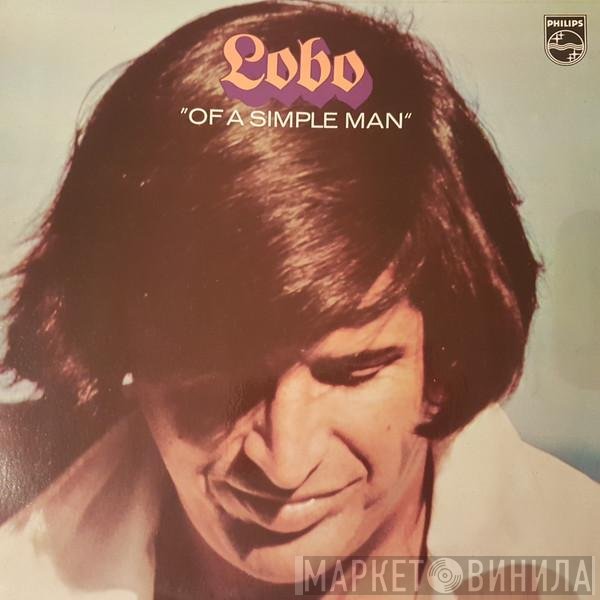 Lobo   - Of A Simple Man