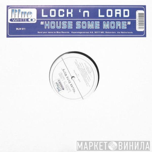 Lock 'N Load - House Some More
