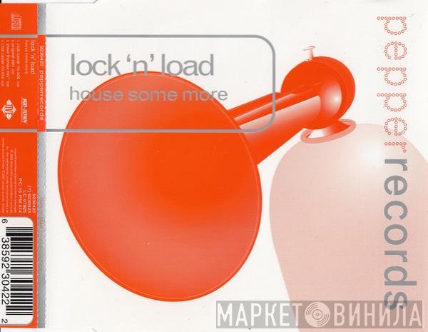 Lock 'N Load - House Some More