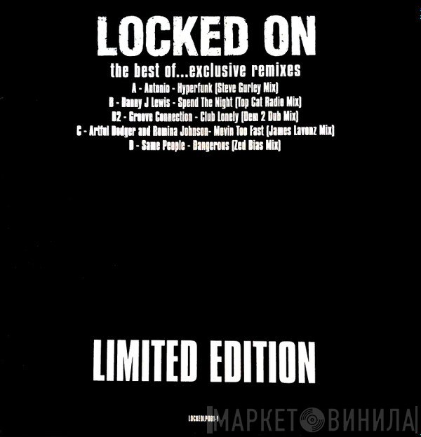  - Locked On (The Best Of...Exclusive Remixes)