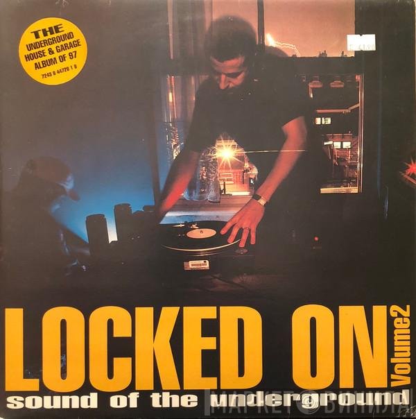  - Locked On Volume 2 (Sound Of The Underground)