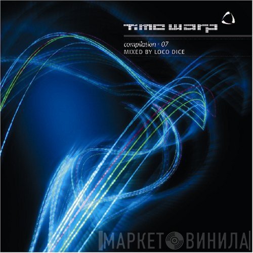 Loco Dice  - Time Warp Compilation 07