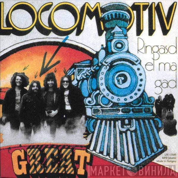 Locomotiv GT - Ringasd El Magad