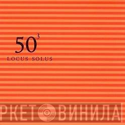 Locus Solus - 50³
