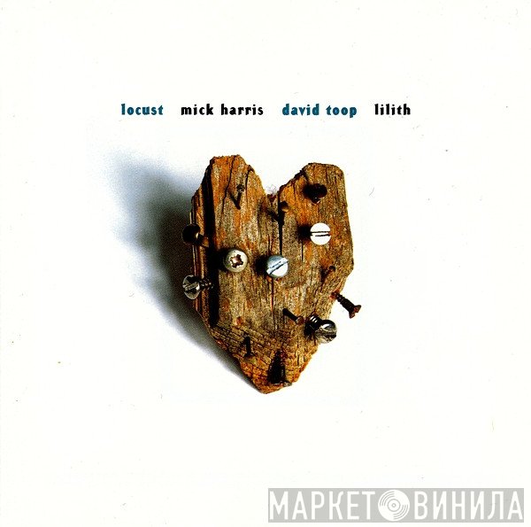 Locust / Mick Harris / Lilith / David Toop  - L'Inachevé / The Unfinished