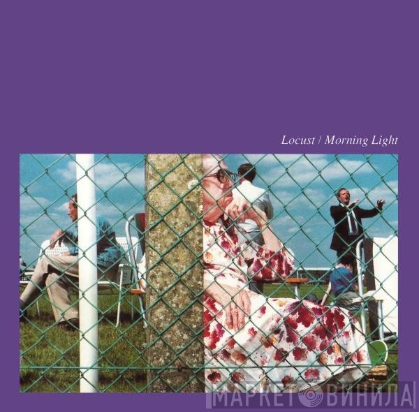 Locust  - Morning Light