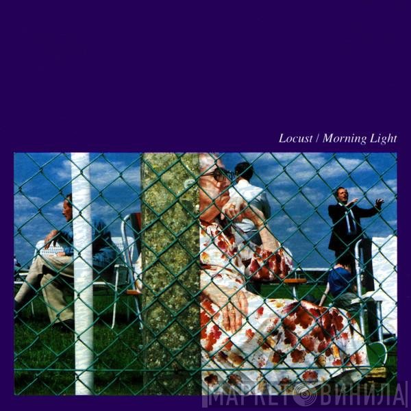 Locust  - Morning Light