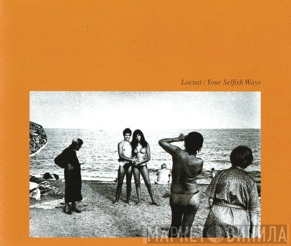 Locust - Your Selfish Ways