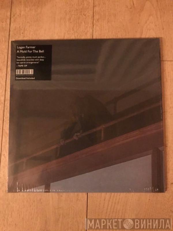 Logan Farmer - A Mold For The Bell