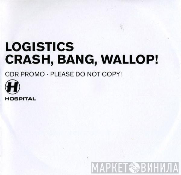 Logistics  - Crash Bang Wallop!