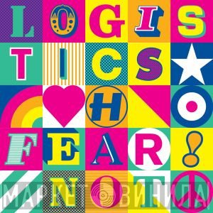 Logistics  - Fear Not