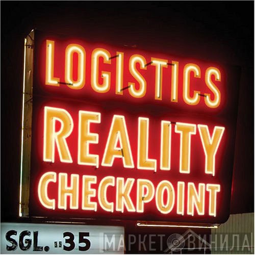 Logistics  - Reality Checkpoint