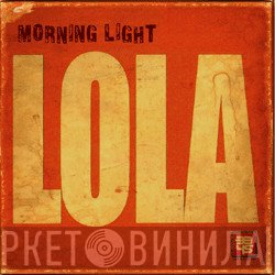 Lola  - Morning Light