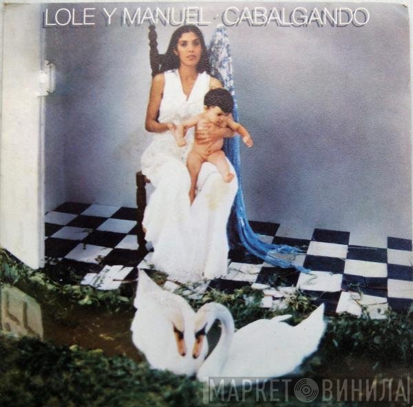 Lole Y Manuel  - Cabalgando
