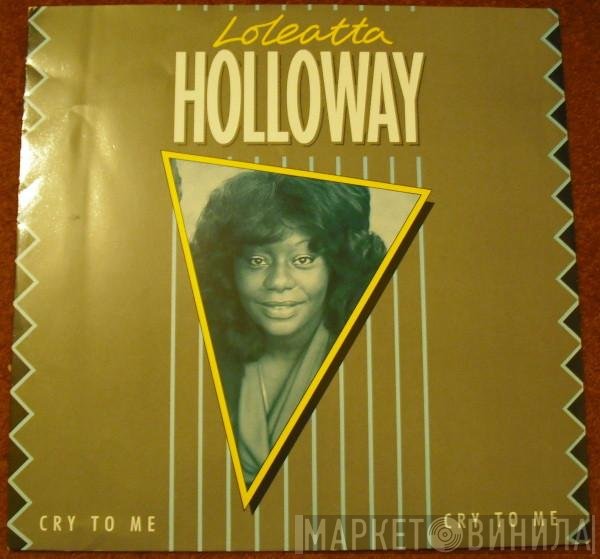 Loleatta Holloway / Loleatta Holloway Orchestra  - Cry To Me / Tell Me How
