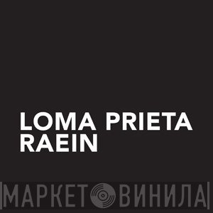 Loma Prieta / Raein  - Split
