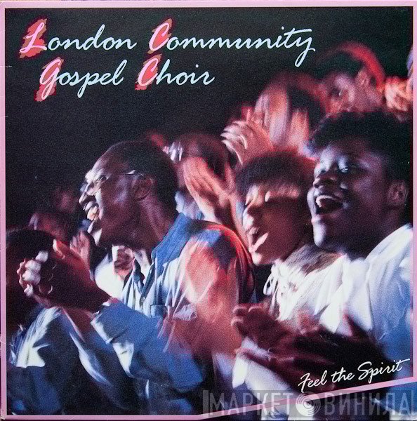 London Community Gospel Choir - Feel The Spirit