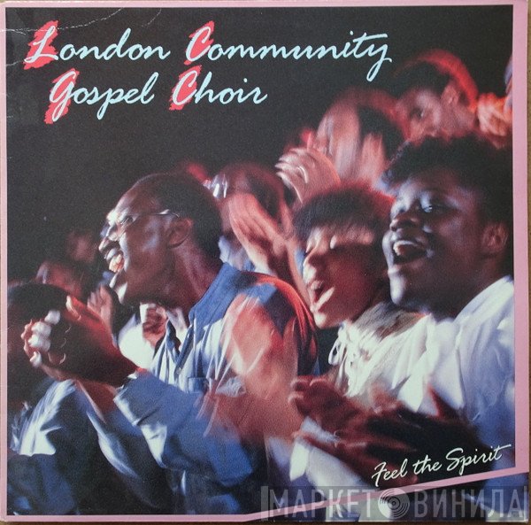 London Community Gospel Choir - Feel The Spirit