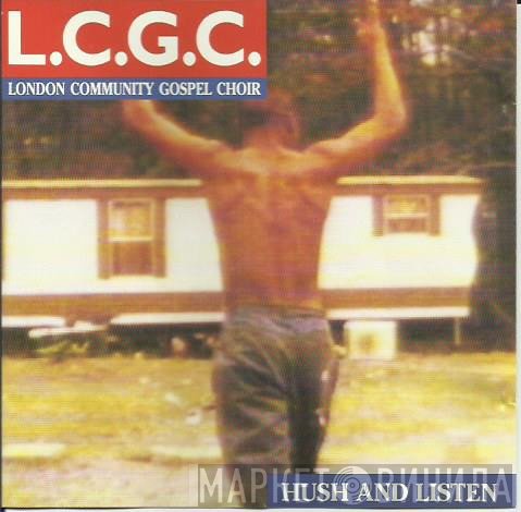 London Community Gospel Choir  - Hush And Listen