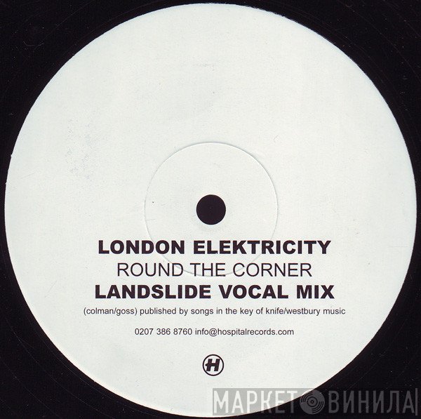 London Elektricity - Round The Corner (Landslide Remixes)