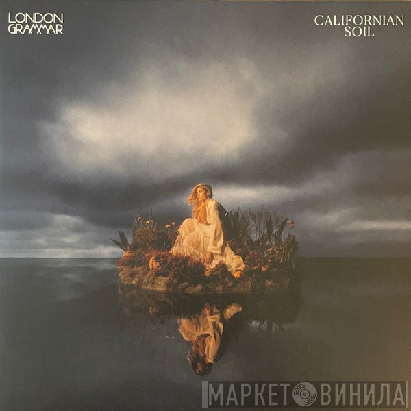 London Grammar - Californian Soil