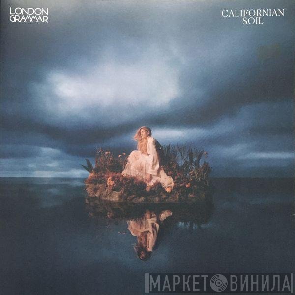 London Grammar - Californian Soil