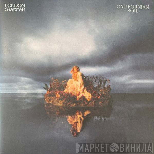London Grammar - Californian Soil