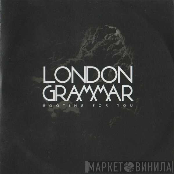 London Grammar  - Rooting For You