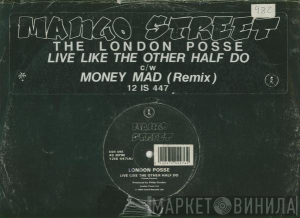 London Posse - Live Like The Other Half Do / Money Mad (Remix)