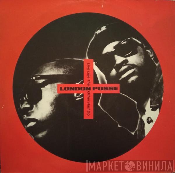 London Posse - Live Like The Other Half Do / Money Mad